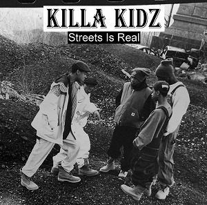 KILLA KIDZ / STREETS IS REAL