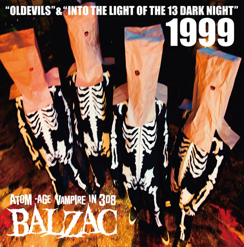 BALZAC / 1999 20TH ANNIVERSARY COMPILATION “OLDEVILS” & “INTO THE LIGHT OF THE 13 DARK NIGHT”