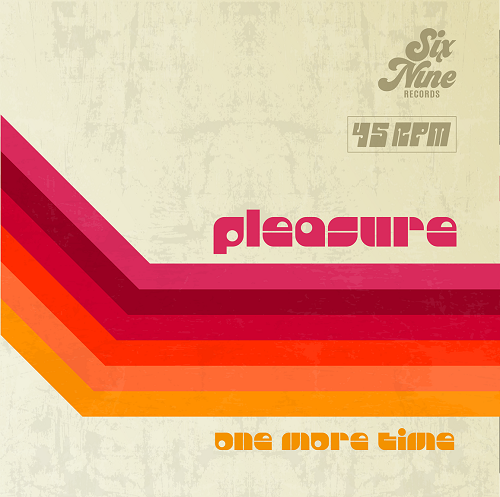 PLEASURE / プレジャー / ONE MORE TIME / FOR YOUR PLEASURE (7")