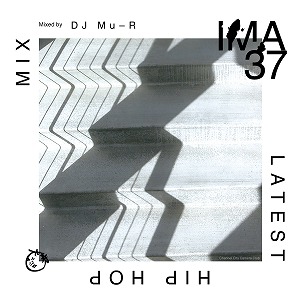 DJ Mu-R (GAGLE) / DJミューラ- / IMA#37