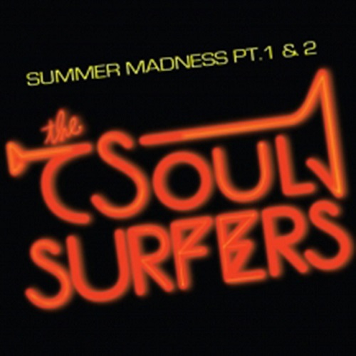 SOUL SURFERS / ソウル・サーファーズ / SUMMER MADNESS Pt.1 / Pt.2 (7")