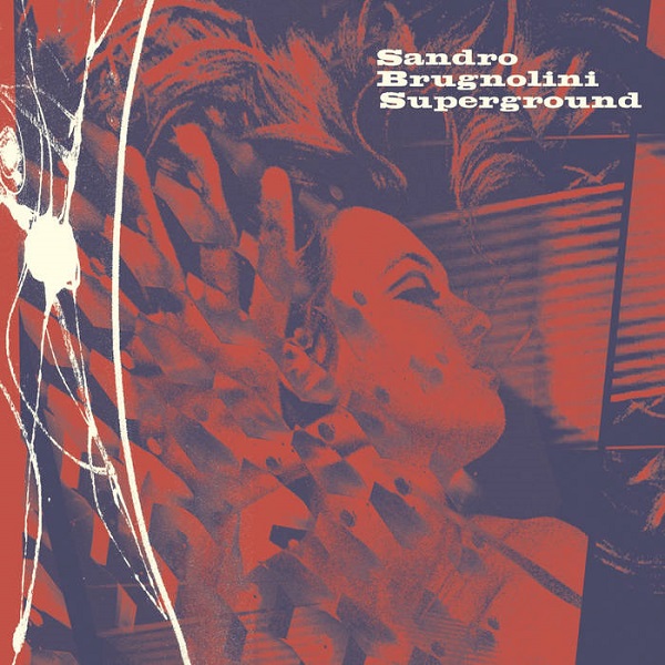 SANDRO BRUGNOLINI / サンドロ・ブルニョリーニ / SUPERGROUND (500 EDITION)