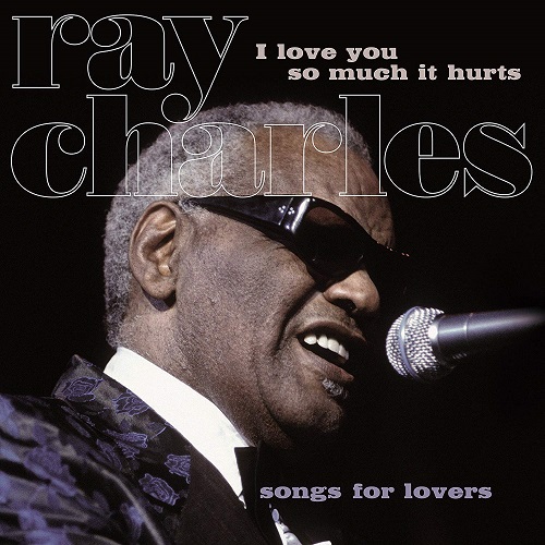 RAY CHARLES / レイ・チャールズ / I LOVE YOU SO MUCH IT HURTS(LP)