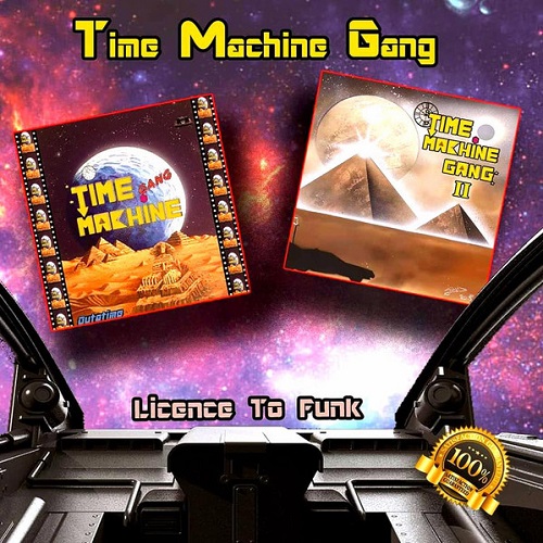 TIME MACHINE GANG / LICENCE TO THE FUNK
