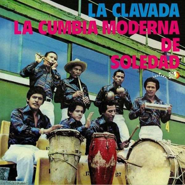 LA CUMBIA MODERNA DE SOLEDAD / ラ・クンビア・モデルナ・デ・ソレダ / LA CLAVADA