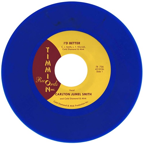 CARLTON JUMEL SMITH / COLD DIAMOND & MINK / I'D BETTER(LTD BLUE 7")