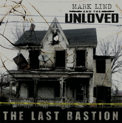 MARK LIND & THE UNLOVED / LAST BASTION