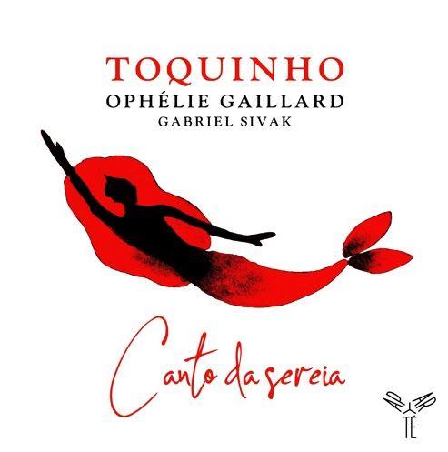 TOQUINHO / トッキーニョ / TOQUINHO: CANTO DA SEREIA (Feat. OPHELIE GAILLARD & GABRIEL SIVAK)
