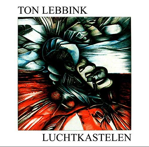 TON LEBBINK / LUCHTKASTELEN (WITH BONUS-TRACKS)