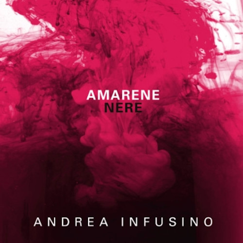 ANDREA INFUSINO / Amarene Nere