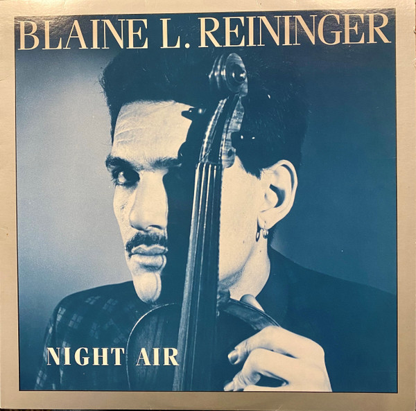 BLAINE L.REININGER / ブレイン・レイニンガー / NIGHT AIR / ナイト・エア-