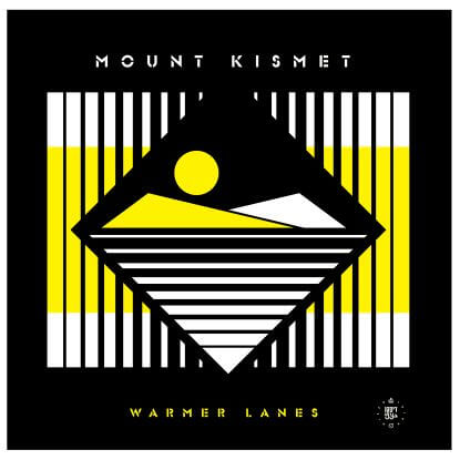 MOUNT KISMET / WARMER LANES