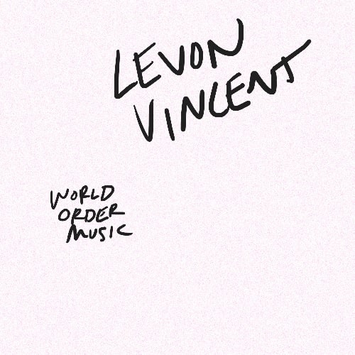 LEVON VINCENT / レヴォン・ヴィンセント / WORLD ORDER MUSIC