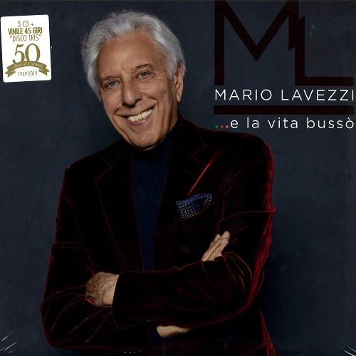 MARIO LAVEZZI / マリオ・ラヴェッツィ / E LA VITA BUSSO: 50 ANI DI SUCCESSI 3CD+VINILE 45 GRI “DISCO TRIS”