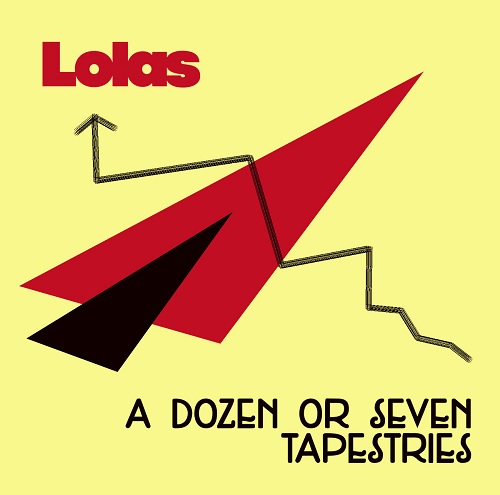 LOLAS / A Dozen or Seven Tapestries
