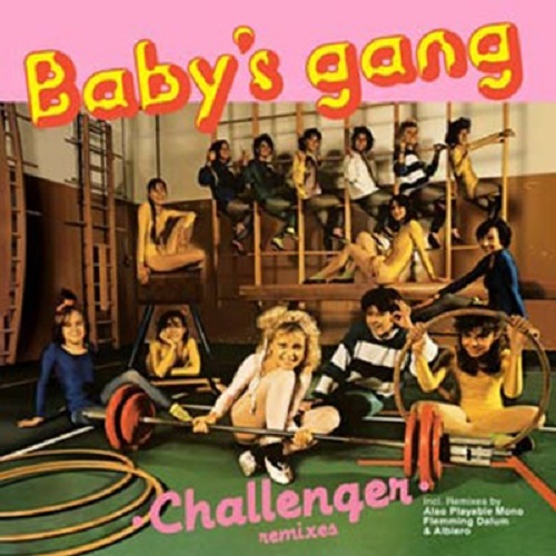 BABY'S GANG / CHALLENGER REMIXES
