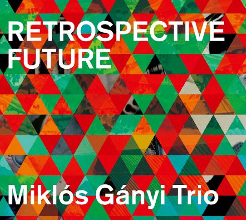 MIKLOS GANYI / ミクロス・ガニ / RETROSPECTIVE FUTURE / レトロスペクティヴ・フューチャー