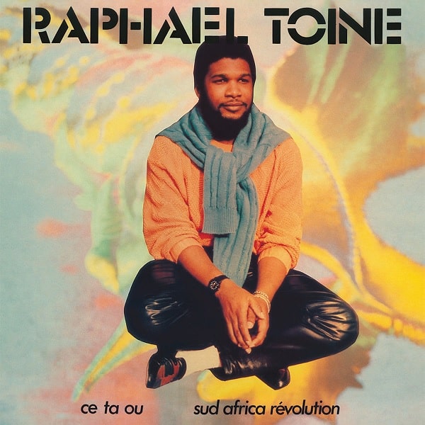RAPHAEL TOINE / ラファエル・トワネ / CE TA OU / SUD AFRICA REVOLUTION