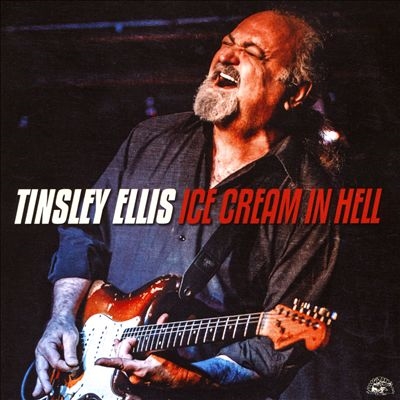 TINSLEY ELLIS / ティンズレー・エリス / ICE CREAM IN HELL