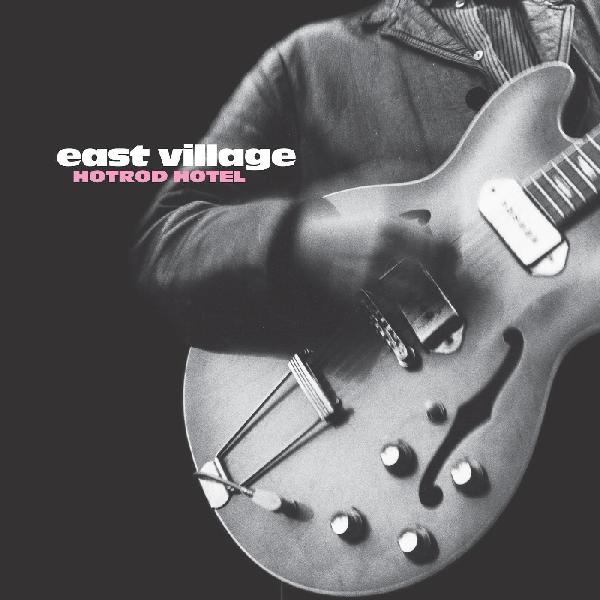 EAST VILLAGE / イースト・ヴィレッジ / HOTROD HOTEL (LP)
