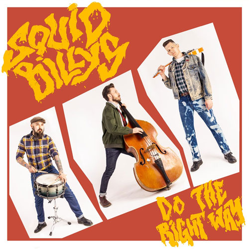 SQUIDBILLYS / DO THE RIGHT WAY (LP)