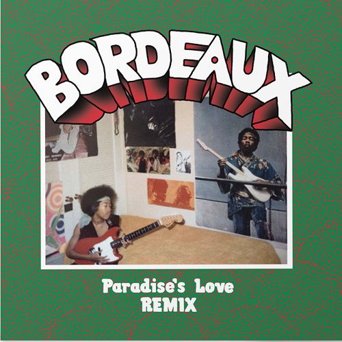 BORDEAUX (SOUL) / PARADISE'S LOVE REMIX (12")