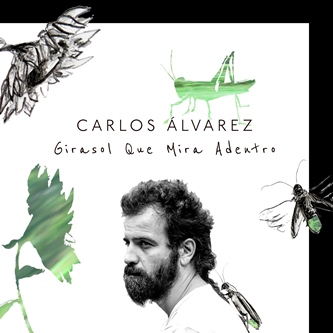 CARLOS ALVAREZ / カルロス・アルバレス / GIRASOL QUE MIRA ADENTRO