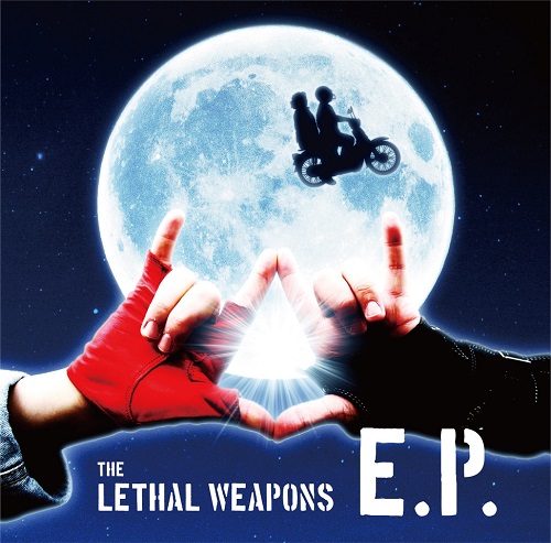 THE LETHAL WEAPONS / ザ・リーサルウェポンズ / E.P.