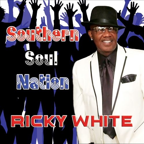 RICKY WHITE / リッキー・ホワイト / SOUTHERN SOUL NATION