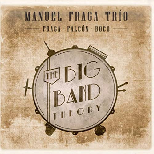 MANUEL FRAGA / マヌエル・フラーガ / Big Band Theory