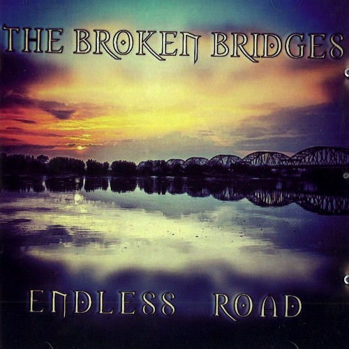 THE BROKEN BRIDGES / ENDLESS ROAD