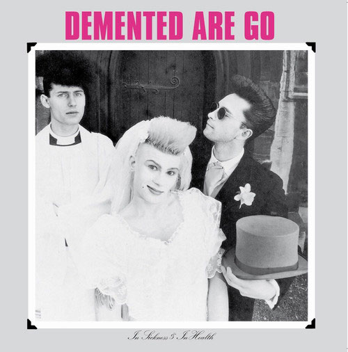 DEMENTED ARE GO / IN SICKNESS & IN HEALTH (LP)