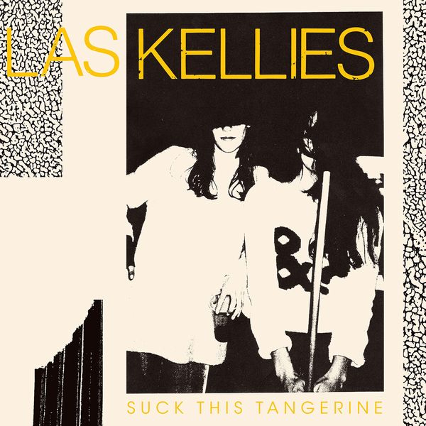 LAS KELLIES / SUCK THIS TANGERINE (LP)