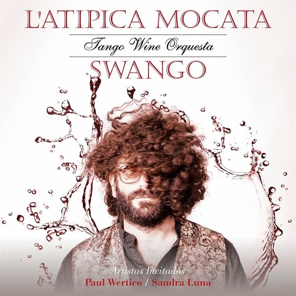 LA ATIPICA MOCATA TANGO WINE ORCHESTRA / ラ・アティピカ・モカタ・タンゴ・ワイン・オルケストラ / SWANGO