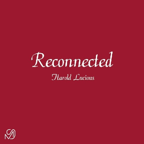 HAROLD LUCIOUS / RECONNECTED