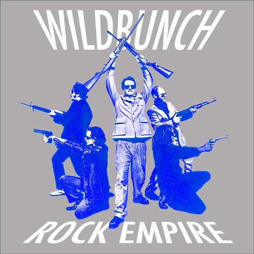 WILDBUNCH (ELECTRIC SIX) / ROCK EMPIRE
