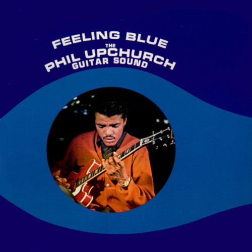 PHIL UPCHURCH / フィル・アップチャーチ / Feeling Blue(LP)