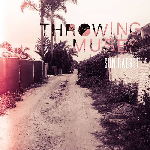 THROWING MUSES / スローイング・ミュージズ / SUN RACKET (CD)