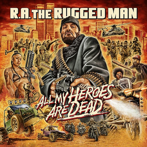 R.A. THE RUGGED MAN / R.A.ザ・ラグド・マン / ALL MY HEROES ARE DEAD "CD"