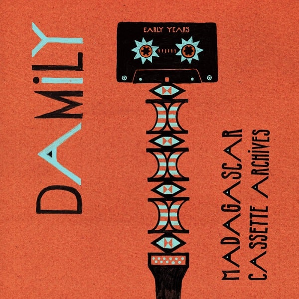 DAMILY / ダミリー / EARLY YEARS: MADAGASCAR CASSETTE ARCHIVES