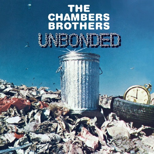 CHAMBERS BROTHERS / チェンバース・ブラザーズ / UNBONDED