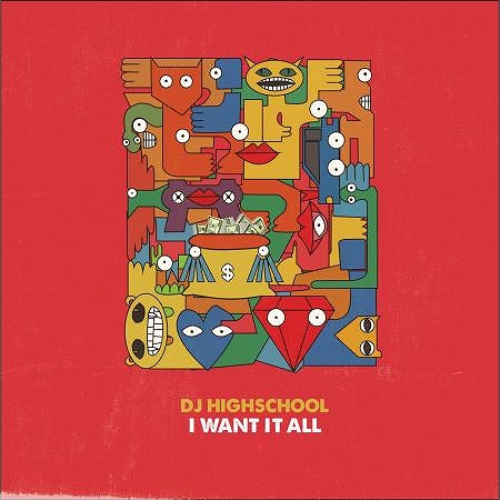 DJ HIGHSCHOOL / I WANT IT ALL
