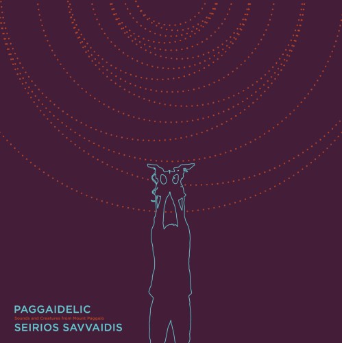 SEIRIOS SAVVAIDIS / PAGGAIDELIC: SOUNDS AND CREATURES FROM MOUNT PAGGAIO