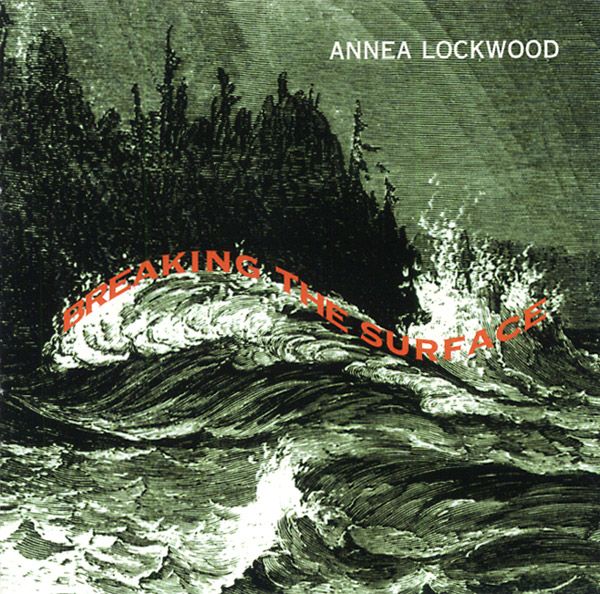 ANNEA LOCKWOOD / アニア・ロックウッド / BREAKING THE SURFACE (CD)