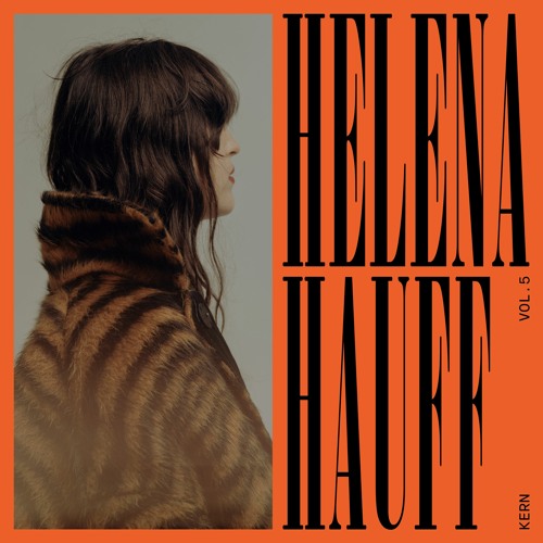 HELENA HAUFF / ヘレナ・ハフ / KERN VOL.5 - EXCLUSIVES + RARITIES (LP)