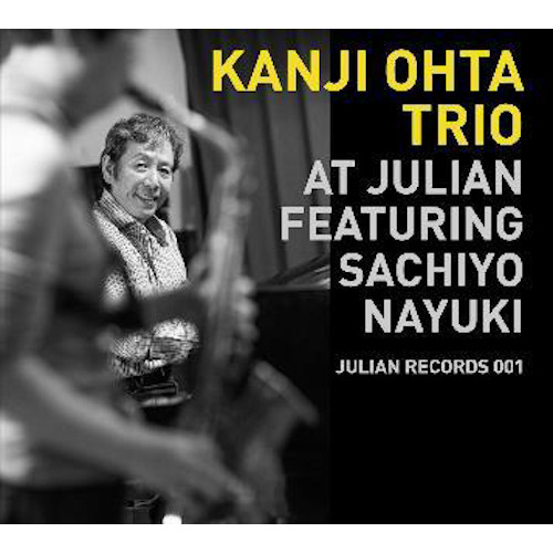 KANJI OHTA / 太田寛二 / Kanji  Ohta Trio At  Julian Featuring Sachiyo Nayuki / カンジ・オオタ・トリオ・アット・ジュリアン・フィーチャリング・サチヨ・ナユキ