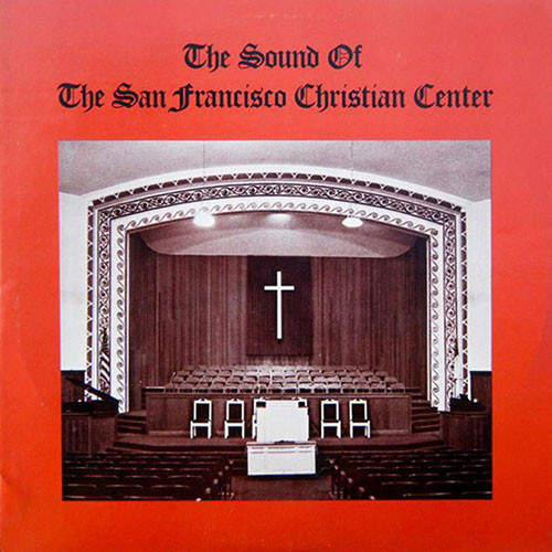 SAN FRANSICO CHRISTIAN CENTER CHOIR  / SOUND OF THE SAN FRANCISCO CHRISTIAN CENTER