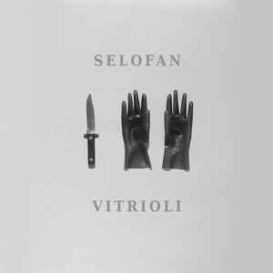 SELOFAN / VITRIOLI / VITRIOLI