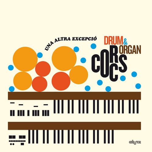 CORCS DRUM & ORGAN / UNA ALTRA EXCEPCIO(LP)