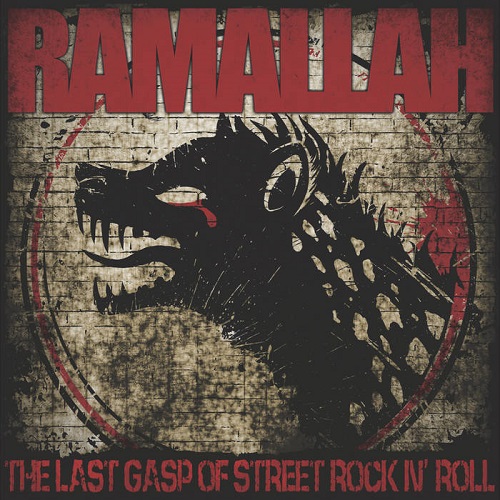RAMALLAH / ラマラー / THE LAST GASP OF STREET ROCK N' ROLL